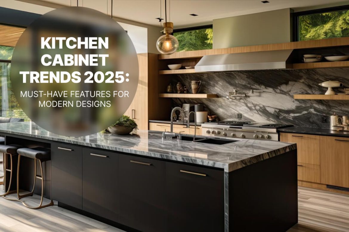 Kitchen Cabinet Trends 2025 for Modern Designs