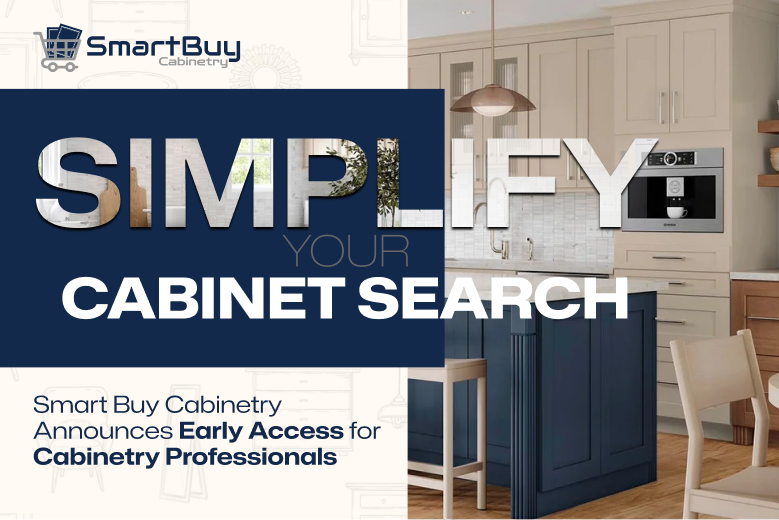 Smart Buy Cabinetry Announces Early Access for Cabinetry Professionals