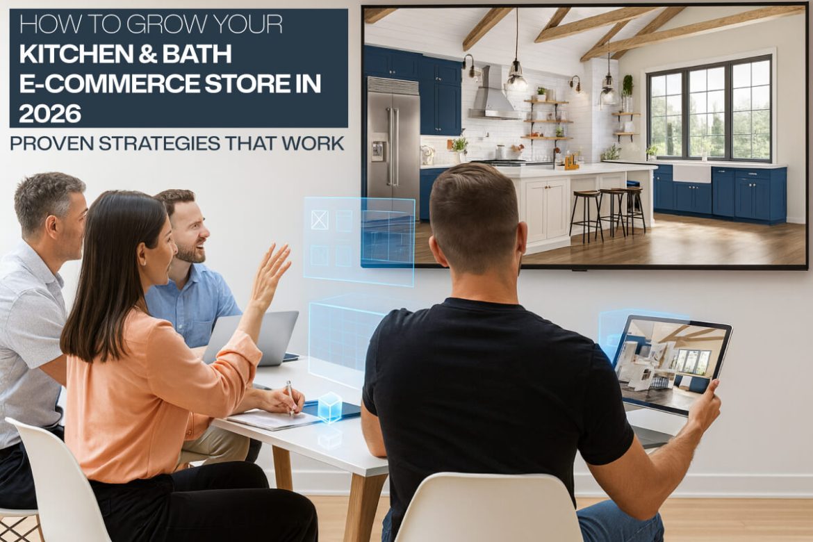 How to Grow Your Kitchen & Bath E-Commerce Store in 2026 - Kitchen and Bath Resources